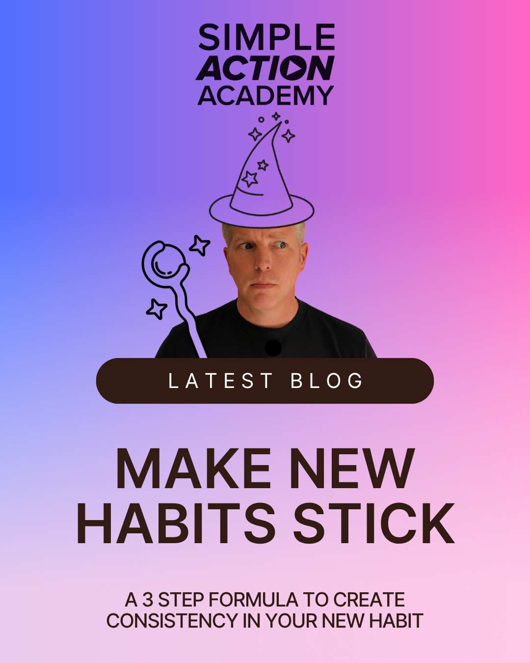 3 Simple Steps to Make New Habits Stick